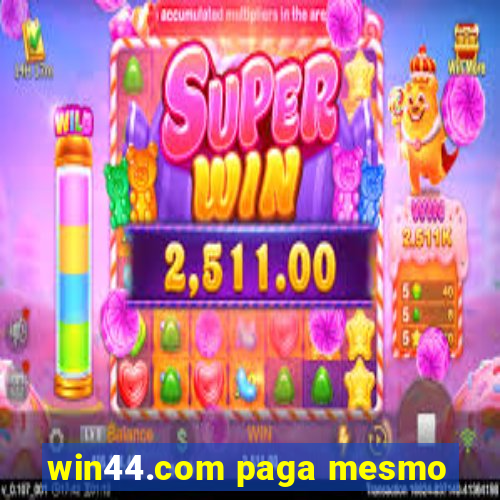 win44.com paga mesmo